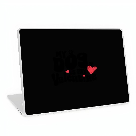 "My dog is my Valentine" / V-Day Laptop Skins