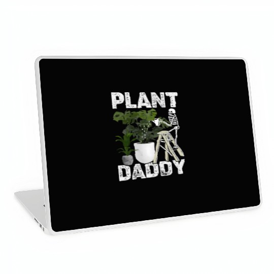 Plant Daddy Gardening Plants Garden Laptop Skins