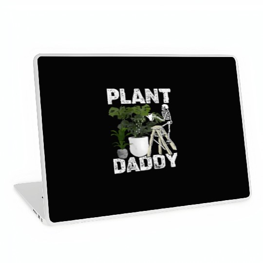 Plant Daddy Gardening Plants Garden Laptop Skins