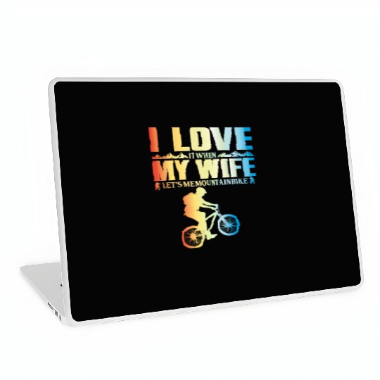 I Love It When My Wife Let Me Mountain Bike MTB Laptop Skins