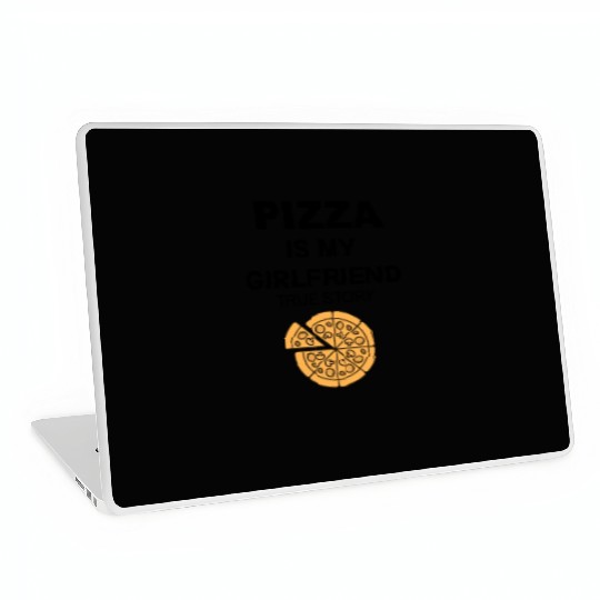 PIZZA is my Boyfriend - Girlfriend True Story Laptop Skins