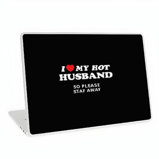 I Love My Husband So Please Stay Away Laptop Skins