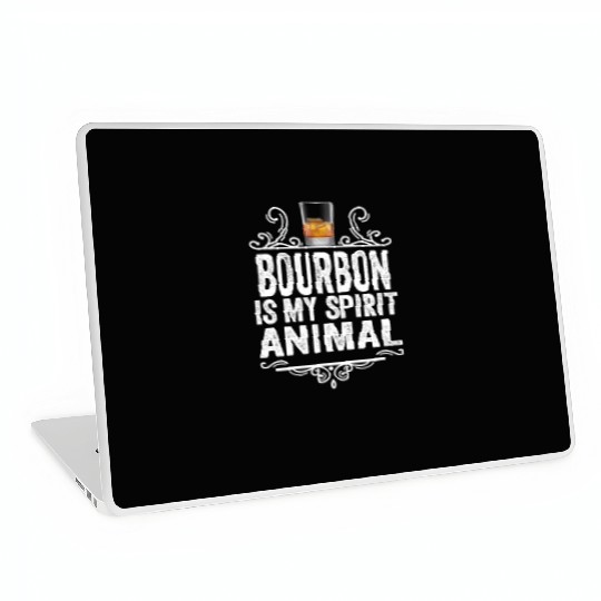 Bourbon Is My Spirit Animal Funny Drinking Whiskey Laptop Skins