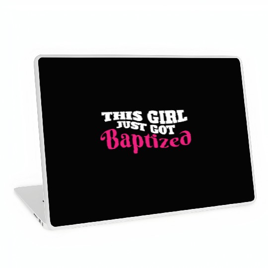 This Girl Just Got Baptized Christian Religious Laptop Skins