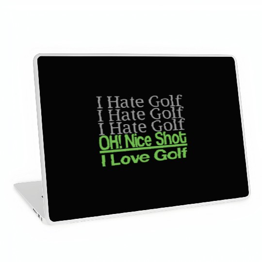 I hate golf I hate golf oh! nice shot i love golf Laptop Skins