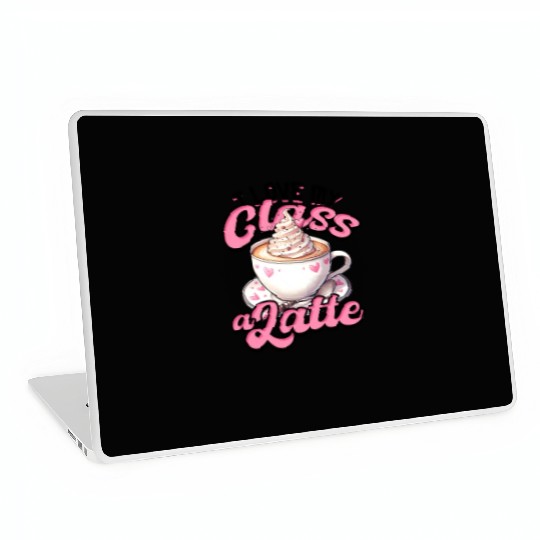 I Love My Class A Latte Coffee Teacher - Education Laptop Skins