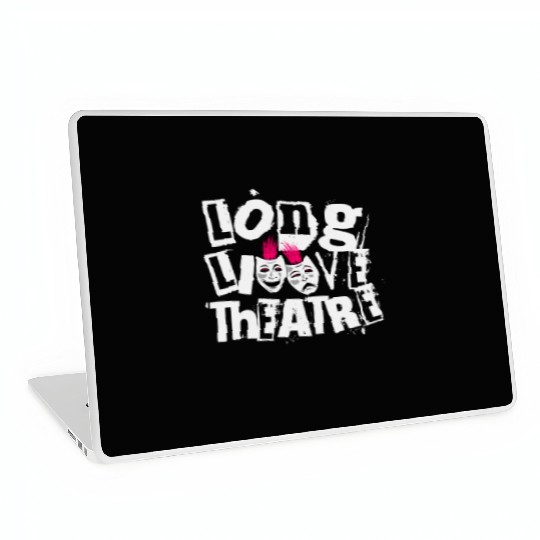 Long Live Theatre Theater Punk Rock Laptop Skins