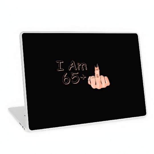 I Am 65 + 1 Middle Finger Laptop Skins I Am 65 Plus,