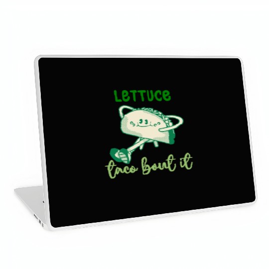 Lettuce Taco Bout It Laptop Skins