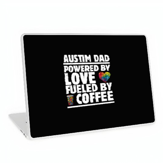 Austism Dad powered by love fueled by coffee Laptop Skins