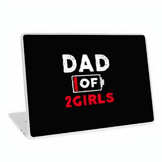 Dad Of 2 Girls Battery Low Daddy Father's Day Gift Laptop Skins