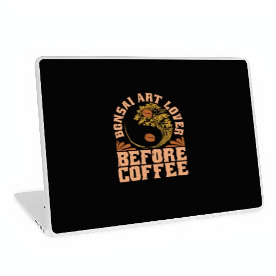 Bonsai Art Lover Before Gardening Coffee Lover Laptop Skins