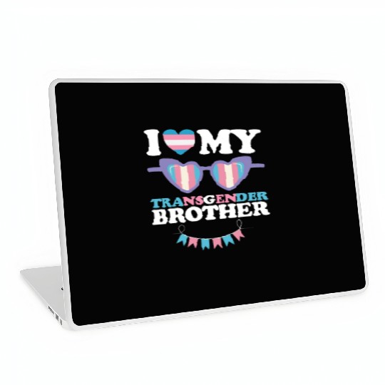 I Love My Transgender Brother Family Trans LGBTQ Laptop Skins