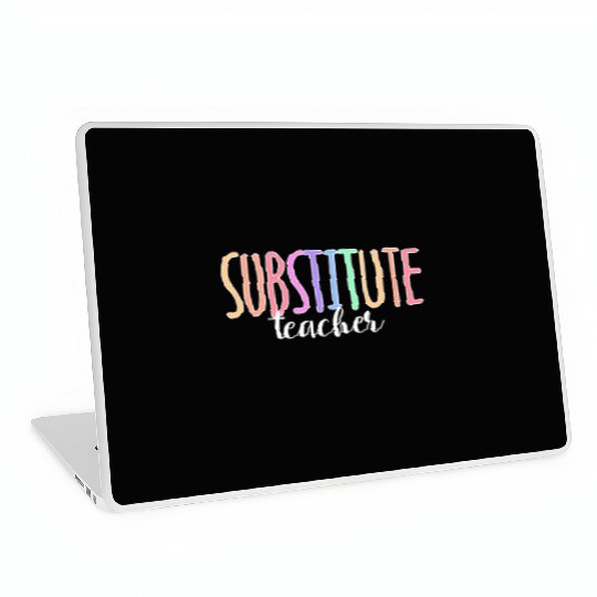 Substitute Teacher Back To School Sub Teacher Laptop Skins