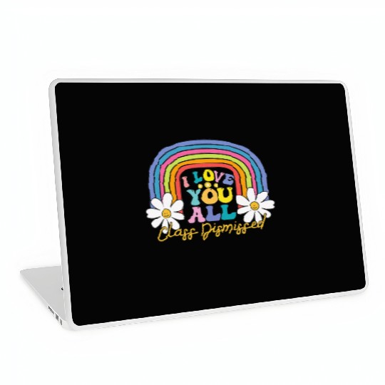 I Love You All Class Dismissed Last Day Of School Laptop Skins