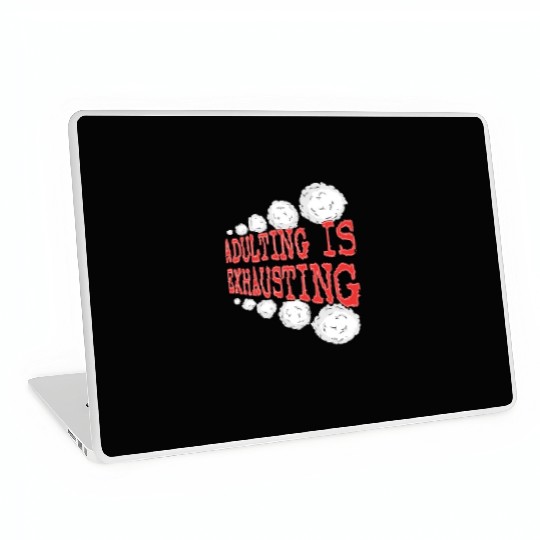 Adulting is So Exhausting Laptop Skins