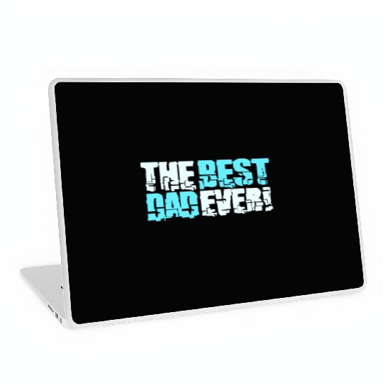 The Best Dad Ever Coolest Daddy in the World Love Laptop Skins