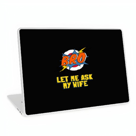 Let Me Ask My Wife Laptop Skins