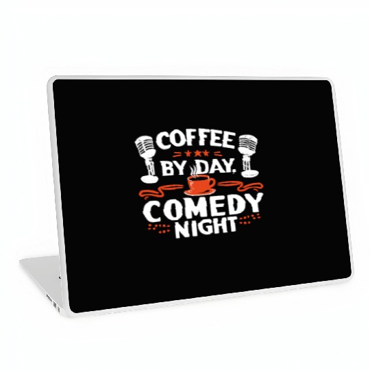 Coffee By Day Comedy By Night Comedian Laptop Skins