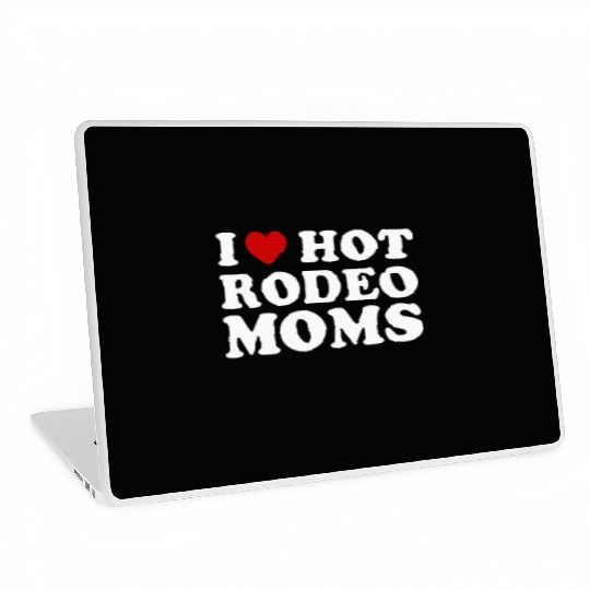 I Love Hot Rodeo Moms I Heart Cowboy Rodeo Mom Laptop Skins
