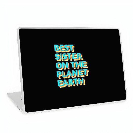 Best sister on the planet earth Laptop Skins