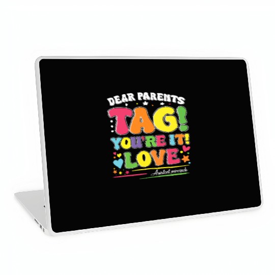 Dear Parents Tag You're It Love Teachers Assistant Laptop Skins