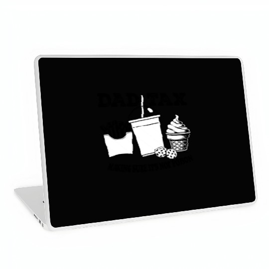 DAD TAX MAKING SUR IT S NOT POISON 01 Laptop Skins