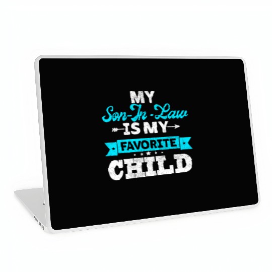 My Son in Law is my Favorite child Laptop Skins