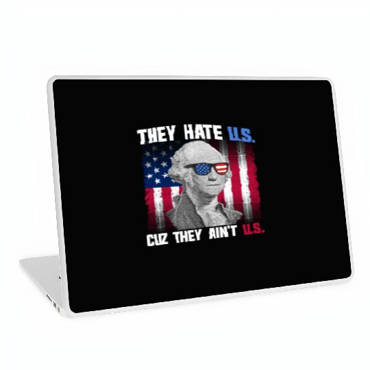 They Hate US Cuz They Ain't US George Washington Laptop Skins
