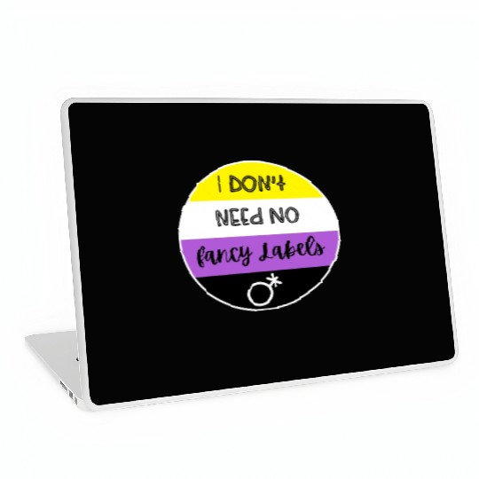 I don't need no fancy Labels - Non Binary Pride Laptop Skins