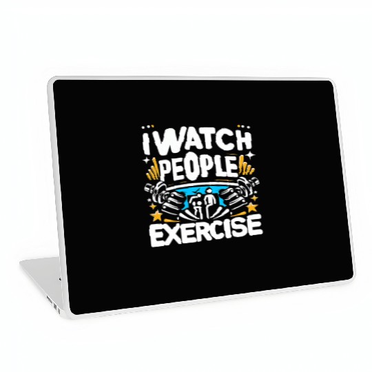 I Watch People Exercise 6 Laptop Skins