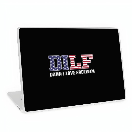 DILF - Damn I Love Freedom, USA Patriotic July 4th Laptop Skins