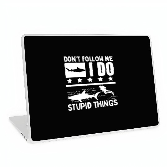 Scuba Diving Shark Dont Follow Me I Do Stupid Laptop Skins