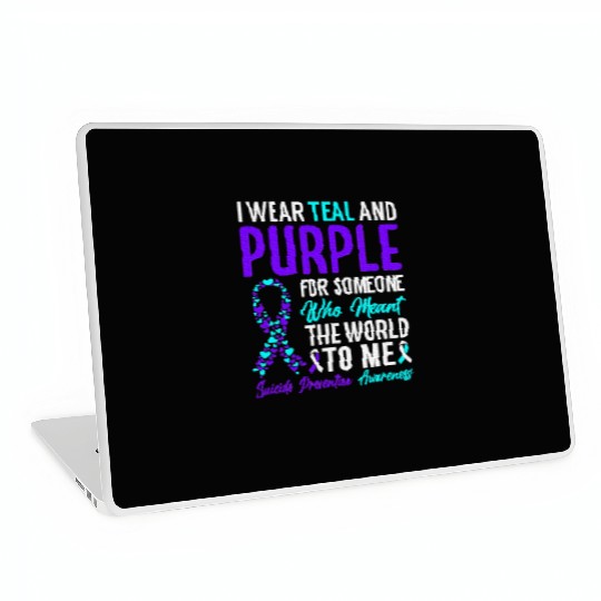 I wear teal and purple for someone who meant Laptop Skins