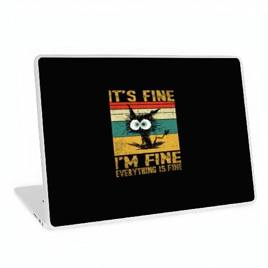 its fine im fine everything is fine | Funny Cat Laptop Skins