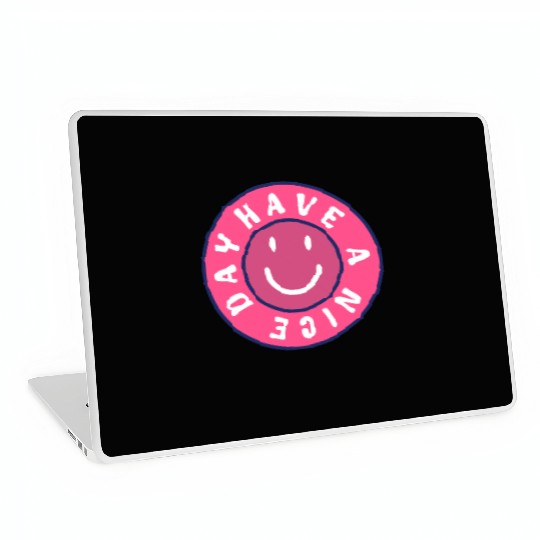 Have a nice day Laptop Skins