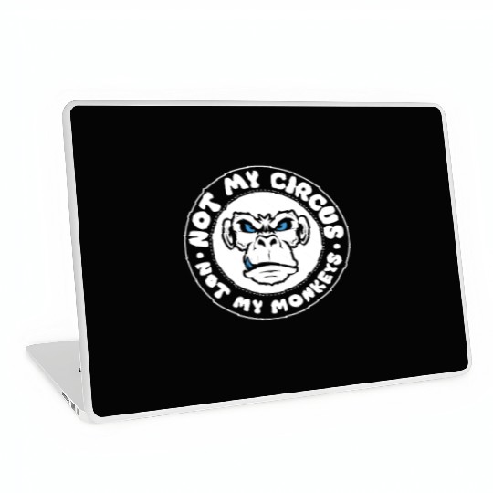 Not my Circus, not my Monkeys! Funny Animal Monkey Laptop Skins