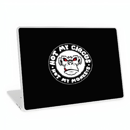 Not my Circus, not my Monkeys! Funny Animal Monkey Laptop Skins