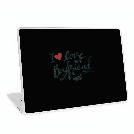 I love my boyfriend Laptop Skins