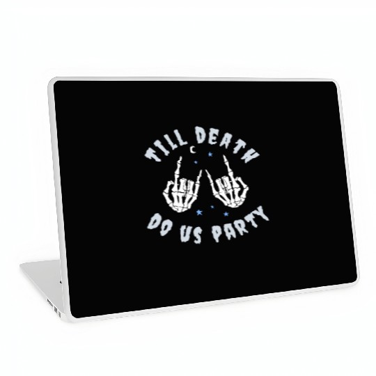 Till Death Do Us Party Skeleton Hand Bachelorette Laptop Skins