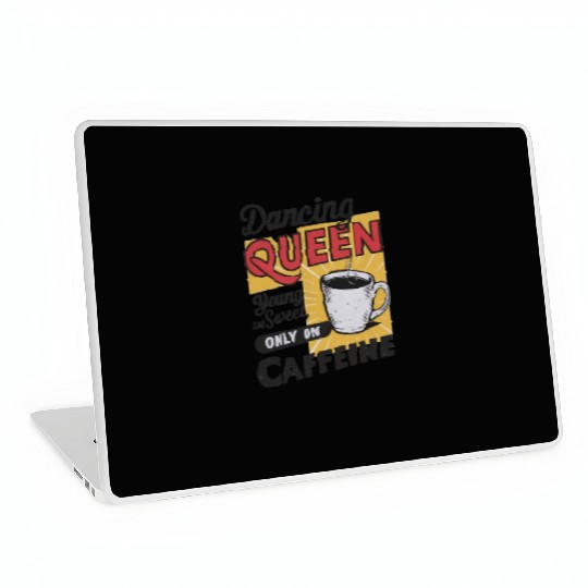 dancin kween, Young And Sweet, Only On Caffeine Laptop Skins
