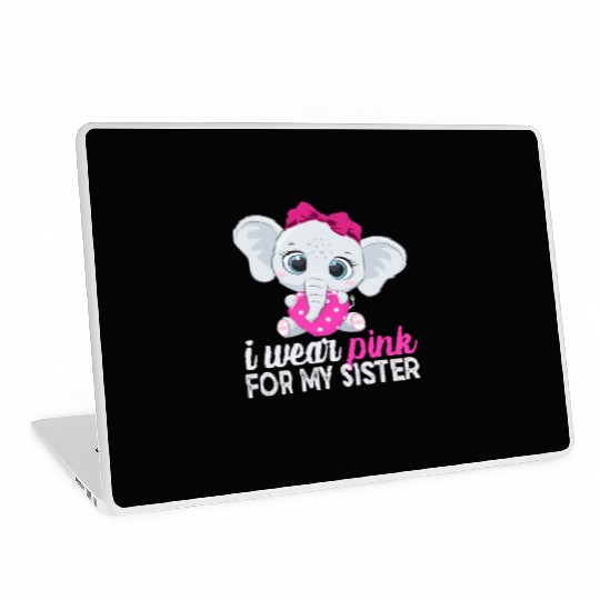 I Wear Pink For My Sister Breast Cancer Awareness Laptop Skins