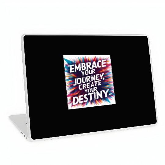 Embrace Your Journey, Create Your Destiny Laptop Skins
