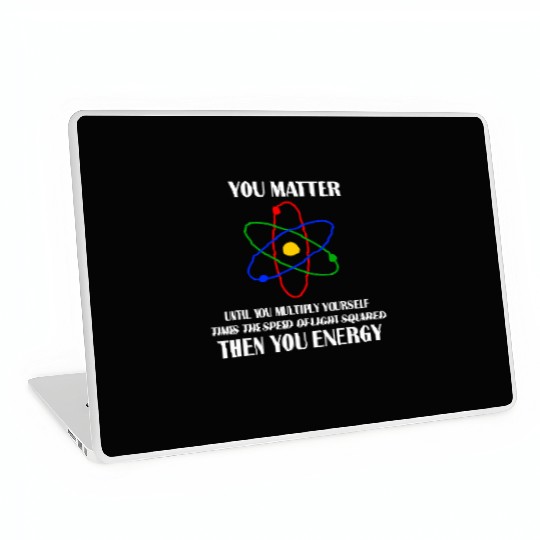 You Matter until you multiply yourself times Laptop Skins