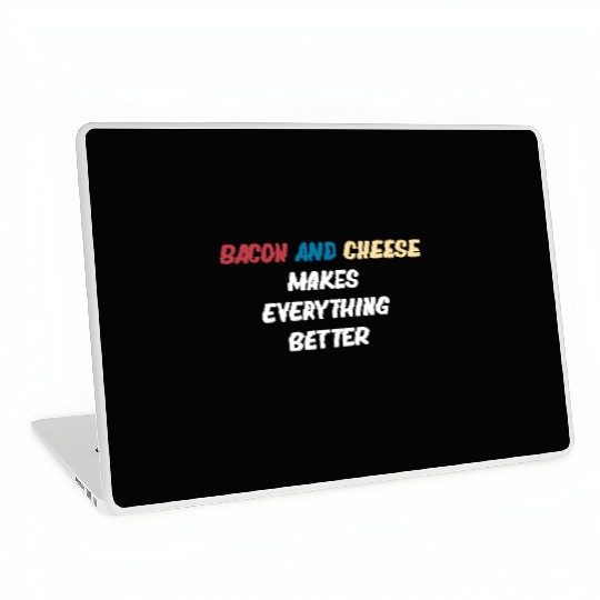 Bacon and Cheese Makes Everything Better Barbecue Laptop Skins