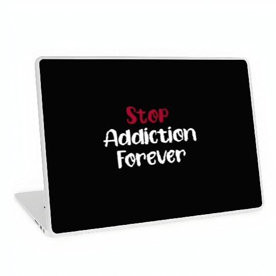 Stop Addiction Forever Overdose Sobriety Stigma Laptop Skins