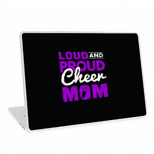 Loud & Proud Cheer Mom Cheerleading Mother's Day Laptop Skins