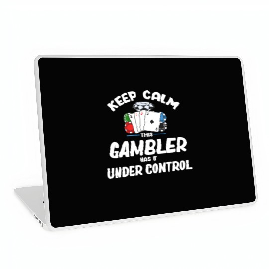 Keep Calm This Gambler Has It Under Control Poker Laptop Skins
