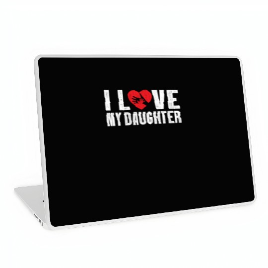I Love My Daughter to Dad Funny Father's Day Daddy Laptop Skins