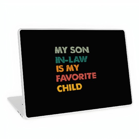 my son in-law is my favorite child Laptop Skins